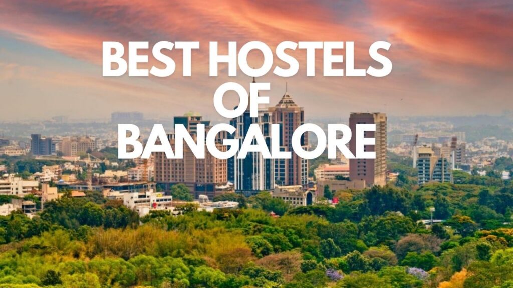 The Best Hostels of Bangalore