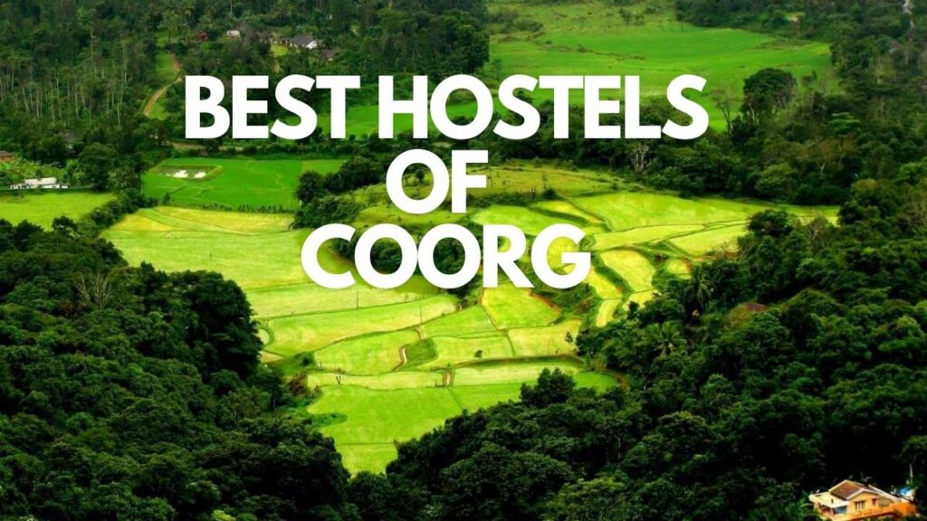 The Best Hostels of Coorg