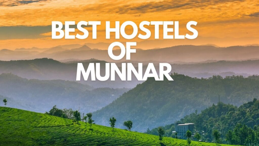 The Best Hostels of Munnar