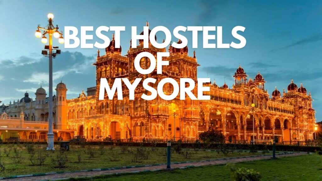 The Best Hostels of Mysore